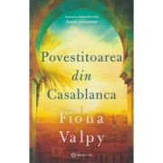 Povestitoarea din Casablanca(Editura: Bookzone, Autor: Fiona Valpy ISBN 978-630-305-175-8)