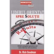 Liderul orientat spre solutii /Ghid complet pentru cei care doresc sa exceleze (Editura: BusinessTech International ISBN 978-606-8709-31-4)