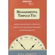 Managementul timpului tau (Editura: BusinessTech International, Auto: Rita Emmet ISBN 978-606-8709-00-0)