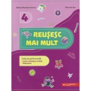 Reusesc mai mult Teste de performanta Limba si Literatura Romana, Matematica pentru clasa a 4 a (Editura: Paralela 45, Autori: Ralica-Roxana Iarovoi, Mihaela Rus ISBN 978-973-47-4017-8)