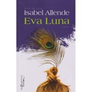 Eva Luna(Editura: Humanitas, Autor: Isabel Allende ISBN 978-606-779-152-5)