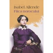 Fiica norocului (Editura: Humanitas, Autor: Isabel Allende ISBN 978-606-779-069-6)