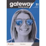 Gateway to the world B1 WB with Digital workbook ( Editura: Macmillan, Autor: Philip Wood ISBN 978-1-38-004268-2)