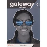 Gateway to the world C1 WB with Digital workbook ( Editura: Macmillan, Autor: Kate Pickering ISBN 978-1-38-004347-4 )