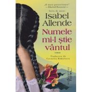 Numele mi-l stie vantul (Editura: Humanitas, Autor: Isabel Allende ISBN 978-606-097-368-3)