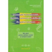 Incursiune in patrimoniul lingvistic, cultural si de civilizatie din spatiul romanesc (Editura: Paralela 45, Autori: Bogdan-Gabriel Georgescu, Florentina Bucuroiu ISBN 978-973-47-3968-4)