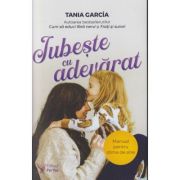 Iubeste cu adevarat (Editura: For You, Autor: Tania Garcia ISBN 978-606-639-640-0)