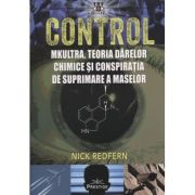 Control mkultura, teoria darelor chimice si conspiratia de suprimare a maselor (Editura: Prestige, Autor: Nick Redfern ISBN 978-630-332-040-3)