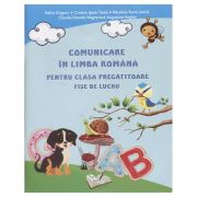 Comunicare in Limba Romana pentru clasa pregatitoare Fise de lucru (Editura: Ars Libri Autori: Adina Grigore, Cristina Ipate-Toma, Nicoleta-Sonia Ionica ISBN 978-606-36-0780-6)