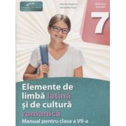 Elemente de limba latina si de cultura romanica manual pentru clasa a 7 a (Editura: CD Press, Autori: Marcela Gratianu, Alexandru Popp ISBN978-606-528-698-6)