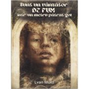 Sunt un vanzator de fum intr-un metru patrat gol (Editura: Karina, Autor: Lvan Mold ISBN 978-606-079-164-5)