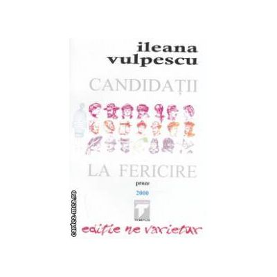 Discriminate Disapproved Angry Candidatii la fericire ( editura: Tempus, autor: Ileana Vulpescu ISBN  9786069208649 ) - Depozit-de-Carti.Ro