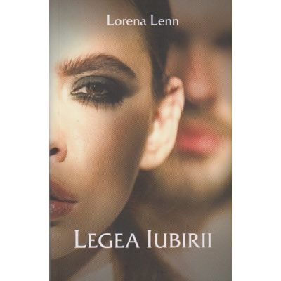 Legea iubirii (Editura Stylished, Autor: Lorena Lenn ISBN: 978-606-94670-2-2)