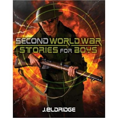 Second World War Stories for Boys ( Editura: Outlet - carte limba engleza, Autor: Jim Eldridge ISBN 9781407132273 )
