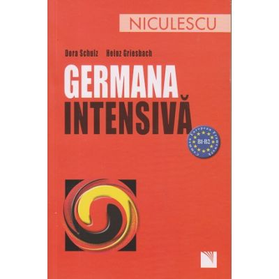 Germana intensiva ( editura: Niculescu, Autori: Dora Schulz, Heinz Griesbach ISBN 9789737480798 )