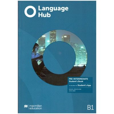 Language Hub Pre-Intermediate SB + access to Student's App B1 ( Editura: Macmillan, Autori: Daniel Brayshaw, Jon Hird ISBN 9781380016904)