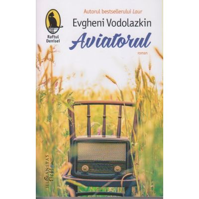 Aviatorul(Editura: Humanitas, Autor: Evgheni Vodolazkin ISBN 9786067792058)