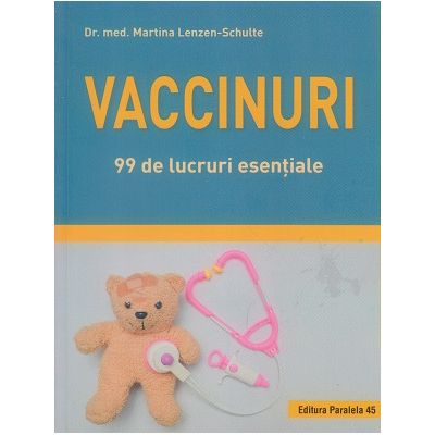 Vaccinuri/ 99 de lucruri esentiale (Editura: Paralela 45, Autor: Martina Lenzen-Schulte ISBN 9789734731046)