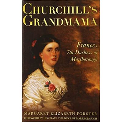 Churchill's Grandmama ( Editura: The History Press/Books Outlet, Autor: Margaret E Forster ISBN 9780752455525 )