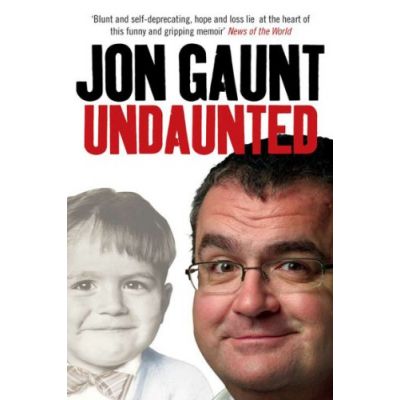 Undaunted: The True Story Behind the Popular Shock-Jock (Editura: Virgin Books/Books Outlet, Autor: Jon Gaunt ISBN 9780753513675 )