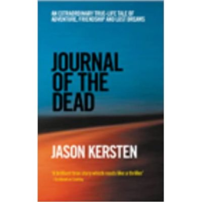 Journal of the Dead ( Editura: Ebury Press/Books Outlet, Autor: Jason Kersten ISBN 9780091878511 )