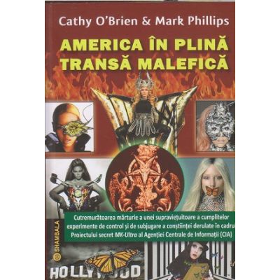 America in plina transa malefica(Editura: Shambala, Autor(i): Cathy O'Brien, Mark Phillips ISBN 9786069180303)