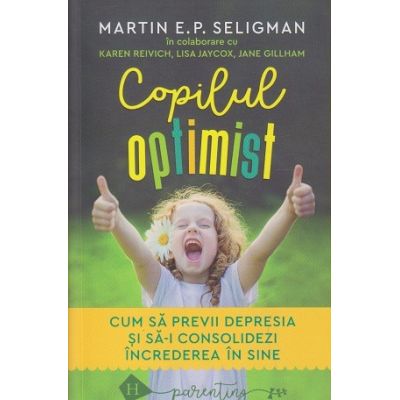 Copilul optimist(Editura: Humanitas, Autor: Martin Seligman ISBN 9789735068738)