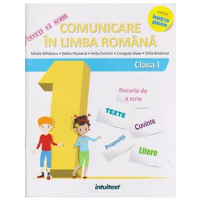 Inveti sa scrii Comunicare in Limba romana clasa 1 (Editura: Intuitext, Autor(i): Mirela Mihaescu, Stefan Pacearca, Anita Dulman ISBN 9786068681924)