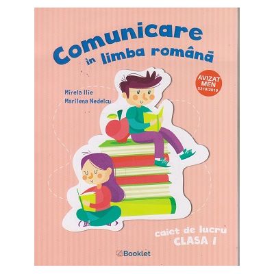 Comunicare in limba romana, caiet de lucru clasa I, PR070 (Editura: Booklet, AutorI: Mirela Ilie, Marilena Nedelcu ISBN 9786065908642 )