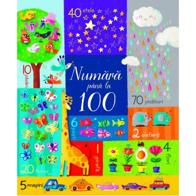 Numara pana la 100 (Usborne) ( Editura: Univers Enciclopedic, Autor: Usborne Books ISBN 9786067044959
)