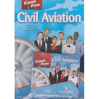 Curs limba engleză Career Paths Civil Aviation + Teacher's Book + Class CDs ( Editura: Express Publishing, Autor: Virginia Evans, Jenny Dooley ISBN 9781780986449)