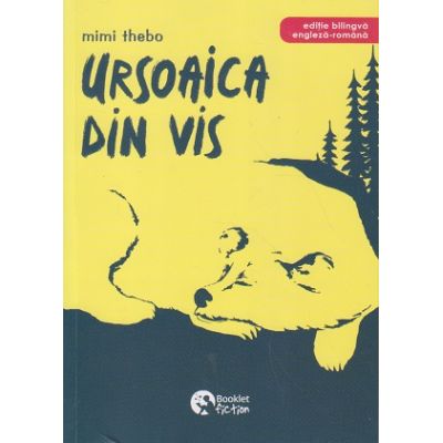 Ursoaica din vis. Editie bilingva engleza-romana BE43 ( Editura: Booklet, Autor: Mimi Thebo ISBN 9786069499177)