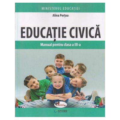 Educatie civica manual pentru clasa a 3 a (Pertea)(Editura: Aramis, Autor: Alina Pertea ISBN 978606094487)