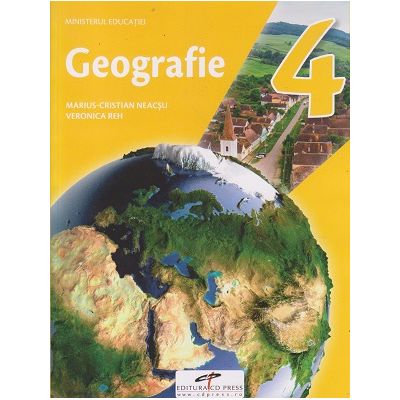 Geografie manual pentru clasa a 4 a (Editura: CD Press, Autor(i): Marius-Cristian Neacsu, Veronica Reh ISBN 9786065285439)