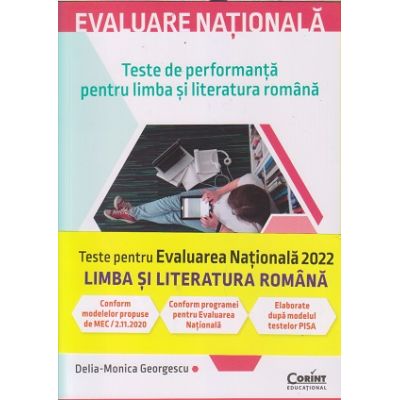 Teste de performanta pentru limba si literatura romana evaluare nationala 2022(Editura: Corint, Autor: Delia-Monica Georgescu ISBN 9786067820591)