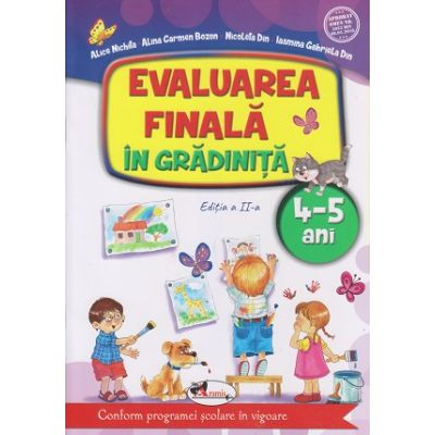 Evaluare finala in gradinita 4-5 ani (Editura: Aramis, Autor(i): Alice Nichita, Alina Carmen Bozon ISBN 9786060093305)