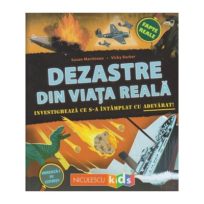 Dezastre din viata reala 6+(Editura: Niculescu, Autor:(i): Susan Martineau, Vicky Barker ISBN 9786063806322)