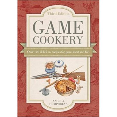 Game Cookery Thi: Over 120 delicious recipes for game meat and fish ( Editura: David&Charles/Books Outlet, Autor: Angela Humphreys ISBN 9781446303306)