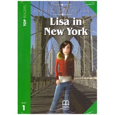 Top Readers - Lisa in New York - Level 2 reader Pack: including glossary + CD ( Editura: MM Publications, Autori: H. Q. Mitchell, Marileni Malkogianni, ISBN 9789604436613 )