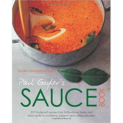 Paul Gayler's Sauce Book ( Editura Kyle Books/Books Outlet, Autor: Paul Gayler ISBN 9780857833440)