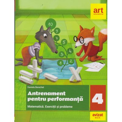 Antrenament pentru performanta Matematica exercitii si probleme clasa a 4 a (Editura: Art Grup, Autor: Daniela Berechet ISBN 9786060032427)
