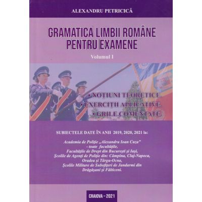 Gramatica Limbii Romane pentru examene Volumul I (Autor: Alexandru Petricica ISBN 9789730355598)