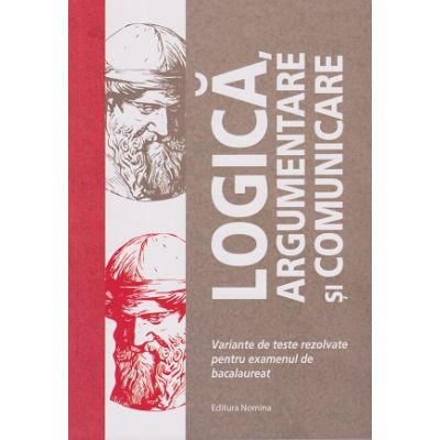 Logica argumentare si comunicare (Editura: Nomina ISBN 9786065358669)