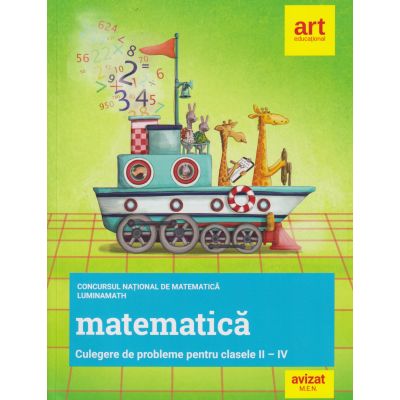 Matematica culegere de probleme pentru clasele 2-4 concursul Lumina Math (Editura: Art Grup, ISBN 9786060033158)