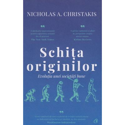 Schita originilor Evolutia unei societati bune (Editura: Curtea Veche, Autor: Nicholas A. Christakis ISBN 9786064411013)