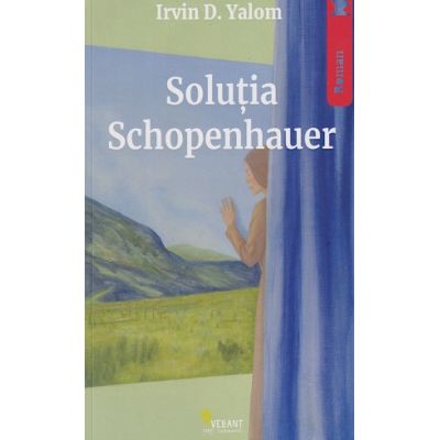 Solutia Schopenhauer (Editura: Vellant, Autor: Irvin D. Yalom ISBN 97860690801611)