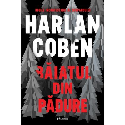 Baiatul din padure (Editura: Paladin, Autor: Harlan Coben ISBN 9786069000984)