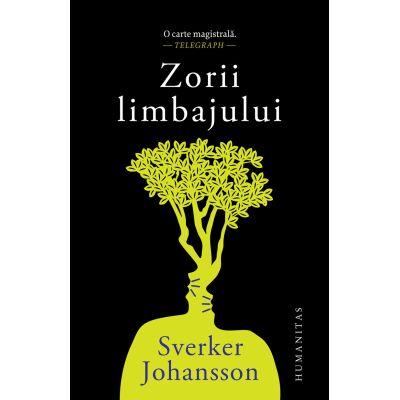 Zorii limbajului ( Editura: Humanitas, Autor: Sverker Johansson ISBN 9789735074265)