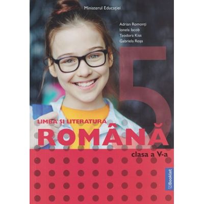 Limba si literatura romana manual pentru clasa a 5 a MN23 (Editura: Booklet, Autor(i): Adriana Romonti, Ionela Iacob, Teodora Kiss, Gabriela Rosa ISBN9786065909472