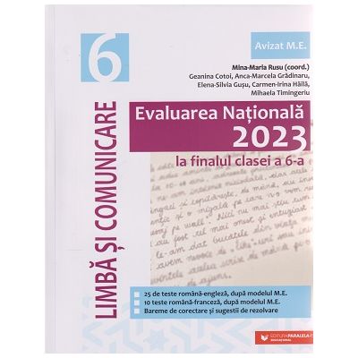 Evaluarea Nationala la finalul clasei a 6 a Limba si Comunicare 2023 (Editura: Paralela 45, Autor(i): Mina-Maria Rusu, Geanina Cotoi ISBN 9789734736881)